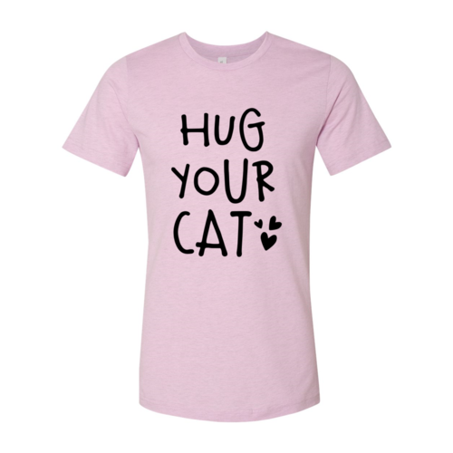 Hug Your Cat - Cat T-Shirt