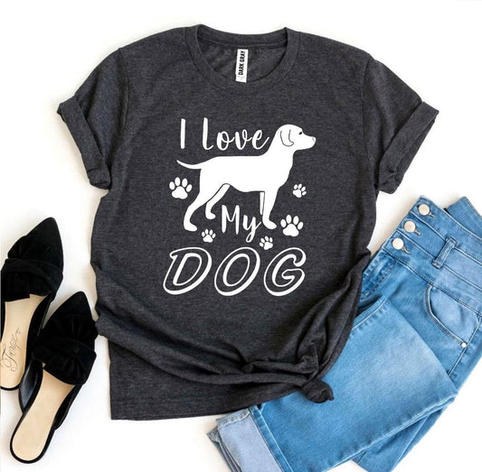 I Love My Dog - Dog T-shirt