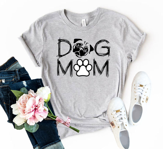 Dog Mom - Dog T-Shirt