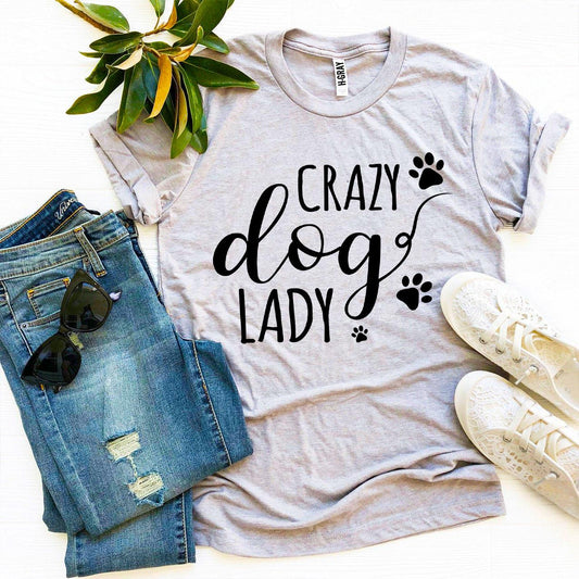 Crazy Dog Lady - Dog T-shirt
